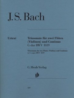 Triosonate für zwei Flöten und Continuo G-Dur BWV 1039 - Johann Sebastian Bach - Triosonate G-dur BWV 1039 für zwei Flöten und Continuo, mit rekonstruierter Fassung für zwei Vio