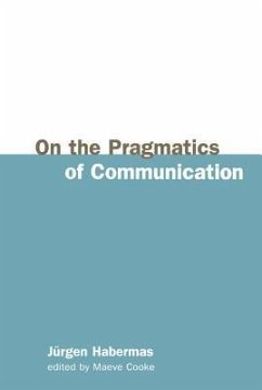 On the Pragmatics of Communication - Habermas, Jürgen