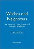 Witches and Neighbours - The Social and Cultural Context of European Witchcraft 2e