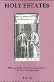 Holy Estates...: Marriage and Monarchy in Shakespeare and His Contemporaries