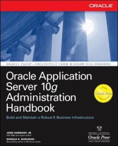 Oracle Application Server 10g Administration Handbook - Garmany, John; Burleson, Donald K.
