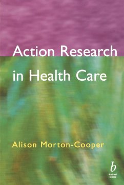 Action Research in Health Care - Cooper, Alison Morton-