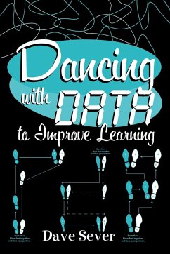 Dancing With Data to Improve Learning - Sever, Dave