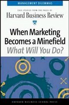 When Marketing Becomes a Minefield - Fryer, Bronwyn / Nunes, Paul / Johnson, Brian