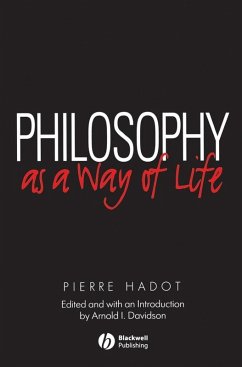 Philosophy as a Way of Life - Hadot, Pierre (College de France)