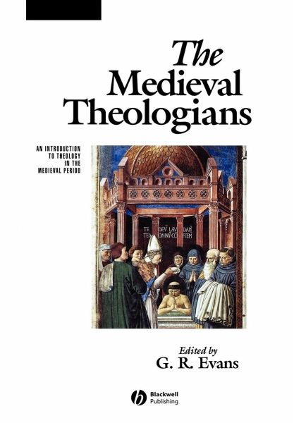 The Medieval Theologians The Medieval Theologians