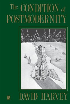 The Condition of Postmodernity - Harvey, David (Institute of Obstetrics and Gynaecology, Queen Charlo
