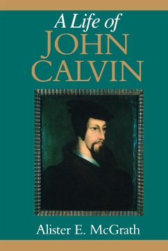 Life Of John Calvin - McGrath, Alister E.