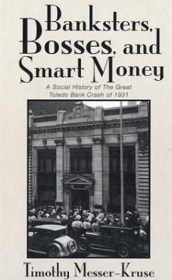 Banksters, Bosses, And Smart Money - Messer-Kruse, Timothy