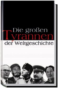 Die großen Tyrannen der Weltgeschichte