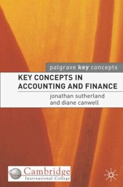 Key Concepts in Accounting and Finance - Sutherland, Jonathan;Canwell, Diane