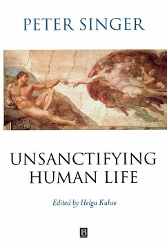 Unsanctifying Human Life - Singer, Peter