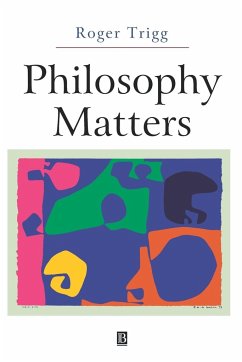 Philosophy Matters - Trigg, Roger