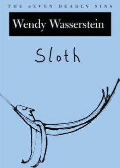 Sloth, The Seven Deadly Sins - Wasserstein, Wendy