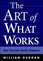 The Art of What Works - Duggan, William