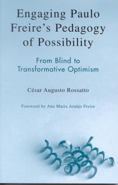 Engaging Paulo Freire's Pedagogy of Possibility - Rossatto, Cesar A.