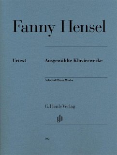 Hensel, Fanny - Ausgewählte Klavierwerke - Fanny Hensel - Ausgewählte Klavierwerke