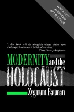 Modernity and the Holocaust - Bauman, Zygmunt (Universities of Leeds and Warsaw)