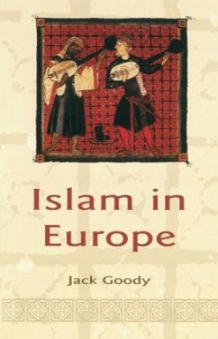 Islam in Europe - Goody, Jack (St. John's College, Cambridge)