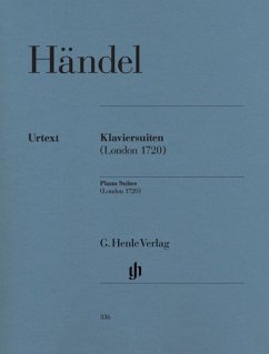 Händel, Georg Friedrich - Klaviersuiten (London 1720) - Georg Friedrich Händel - Klaviersuiten (London 1720)