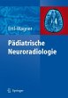 Pädiatrische Neuroradiologie - Bild 1