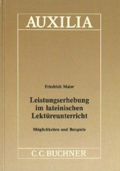Leistungserhebung im lateinischen Lektüreunterricht - Maier, Friedrich