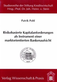 Risikobasierte Kapitalanforderungen als Instrument einer marktorientierten Bankenaufsicht. - Pohl, Patrik