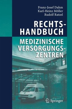 Rechtshandbuch Medizinische Versorgungszentren - Dahm, Franz-Josef;Möller, Karl-Heinz;Ratzel, Rudolf
