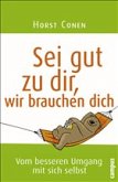 Sei gut zu dir, wir brauchen dich