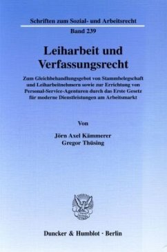 Leiharbeit und Verfassungsrecht. - Kämmerer, Jörn Axel;Thüsing, Gregor