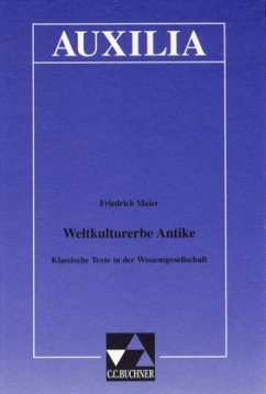 Weltkulturerbe Antike - Maier, Friedrich