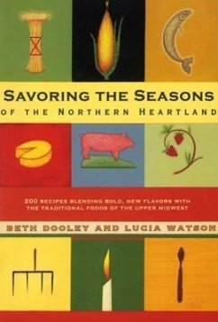 Savoring the Seasons of the Northern Heartland - Dooley, Beth