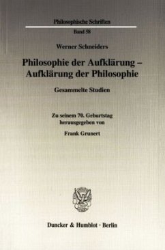 Philosophie der Aufklärung - Aufklärung der Philosophie. - Schneiders, Werner