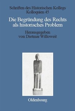 Die Begründung des Rechts als historisches Problem - Willoweit, Dietmar (Hrsg.)