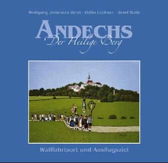 Andechs, Der Heilige Berg Andechs, Der Heilige Berg