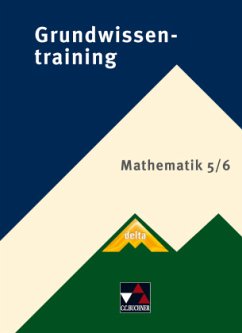 5./6. Jahrgangsstufe / delta Grundwissentraining Mathematik 5./6. Jahrgangsstufe / delta Grundwissentraining Mathematik