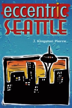 Eccentric Seattle - Pierce, J. Kingston