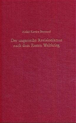 Der ungarische Revisionismus nach dem Ersten Weltkrieg
