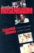 Essential Cinema: On the Necessity of Film Canons - Rosenbaum, Jonathan