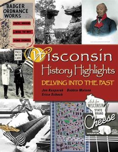 Wisconsin History Highlights: Delving into the Past - Kasparek, Jonathan