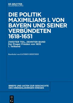 Briefe und Akten zur Geschichte des Dreißigjährigen Krieges, BAND 10, Der Prager Frieden von 1635 - Bierther, Kathrin (Hrsg.)