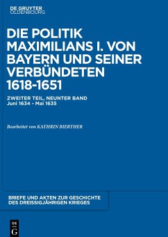 Briefe und Akten zur Geschichte des Dreißigjährigen Krieges, BAND 9, Briefe und Akten zur Geschichte des Dreißigjährigen Krieges (1634-1635)