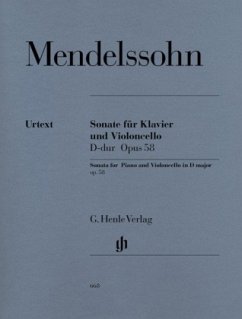 Sonate für Klavier und Violoncello D-Dur op.58 - Felix Mendelssohn Bartholdy - Violoncellosonate D-dur op. 58