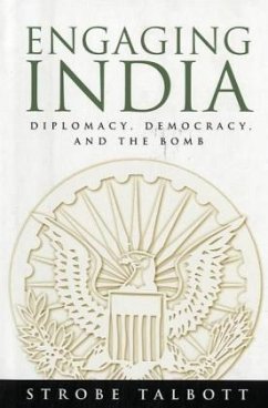 Engaging India: Diplomacy, Democracy, and the Bomb - Talbott, Strobe