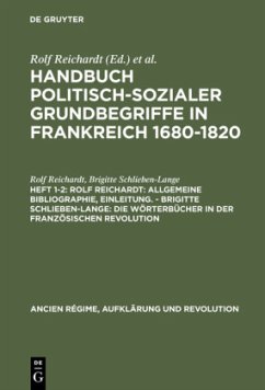 Rolf Reichardt: Allgemeine Bibliographie, Einleitung. - Brigitte Schlieben-Lange: Die Wörterbücher in der Französischen Revolution - Schlieben-Lange, Brigitte; Reichardt, Rolf