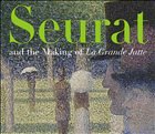 Seurat and the Making of La Grande Jatte - Herbert, Robert L.