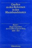 Quellen zu den Reformen in den Rheinbundstaaten / Regierungsakten des Großherzogtums Berg 1806-1813 / Quellen zu den Reformen in den Rheinbundstaaten Bd.1
