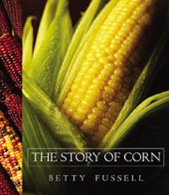 The Story of Corn - Fussell, Betty