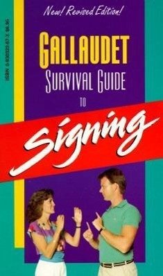 Gallaudet Survival Guide to Signing - Lane, Leonard G.
