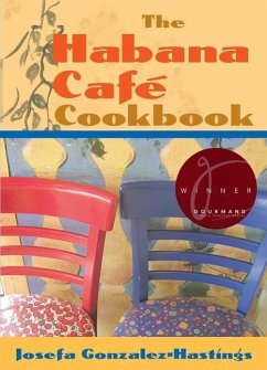 The Habana Cafe Cookbook - Gonzalez-Hastings, Josefa